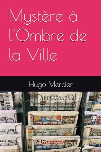 Mystère à l'Ombre de la Ville (Enquêtes policières, Band 1) von Independently published